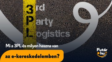 Mi a 3PL és milyen haszna van az e-kereskedelemben?