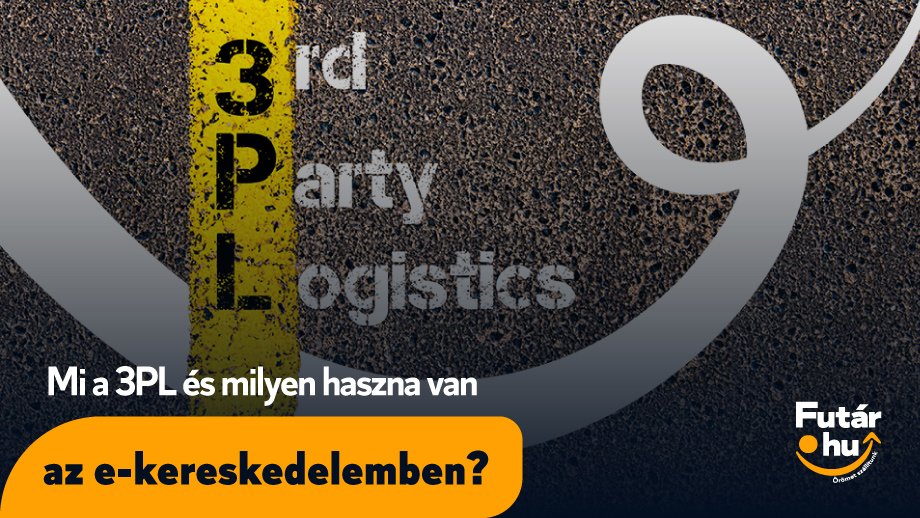 Mi a 3PL és milyen haszna van az e-kereskedelemben?